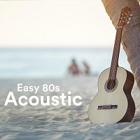 Různí interpreti – Easy 80s Acoustic