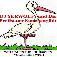 DJ SEEWOLF& Die Pertisauer Storchengilde – Wir haben den grossten Vogel der Welt