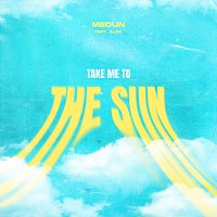MEDUN, Alida – Take Me To The Sun