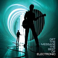 Electronic – Get The Message - The Best Of Electronic