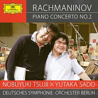 Nobuyuki Tsujii, Deutsches Symphonie-Orchester Berlin, Yutaka Sado – Rachmaninoff: Piano Concerto No. 2 in C Minor, Op. 18