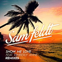 Sam Feldt, Kimberly Anne – Show Me Love [EDX Remix]