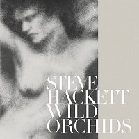 Steve Hackett – Wild Orchids [Re-Issue 2013]