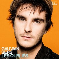 Gauvain Sers – Les oubliés