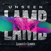 Seventh Day Slumber – Unseen: The Lamb