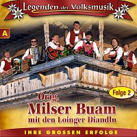 Orig. Milser Buam mit den Loinger Diandln – Legenden der Volksmusik - Folge 2 - A