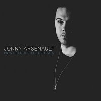 Jonny Arsenault – Nos felures précieuses