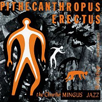 Charles Mingus – Pithecanthropus Erectus
