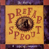 Prefab Sprout – A Life Of Surprises: The Best Of Prefab Sprout