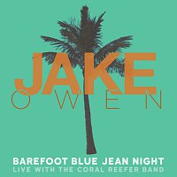 Jake Owen, Coral Reefer Band – Barefoot Blue Jean Night [Live]