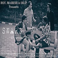 Roy, Mahesh, Dilip – Swarg: Its Within You