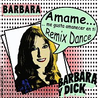 Barbara Y Dick, Barbara Bourse – Amame, me gusta amanecer en ti