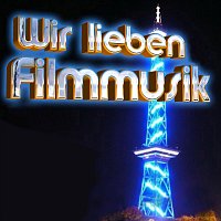 Různí interpreti – Wir lieben Filmmusik (Music inspired by the Films)