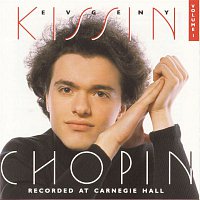 Evgeny Kissin – Volume 1, Chopin:  Recorded at Carnegie Hall