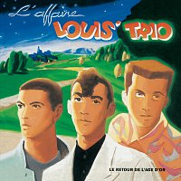 L'Affaire Louis' Trio – Le Retour De L'Age D'Or