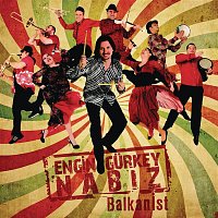 Engin Gurkey & Nabiz – Balkanist