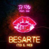 Dj R'an, Zak – Besarte