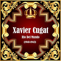 Xavier Cugat – Rio Del Mundo (1940-1942)