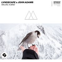 LVNDSCAPE x John Adams – I'm Like A Bird (Extended Mix)