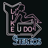 Stereos – Like U Do