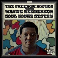 The Freedom Sounds – Soul Sound System (feat. Wayne Henderson)