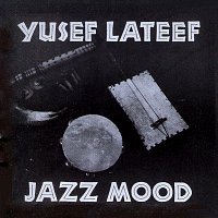 Yusef Lateef – Jazz Mood