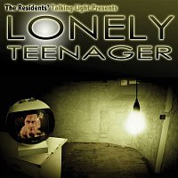 The Residents – Lonely Teenager