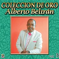 Alberto Beltran – Colección De Oro, Vol. 3