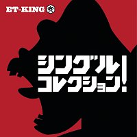 ET-KING – Singlecollection!