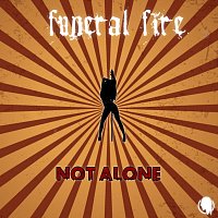 Funeral Fire – Not Alone