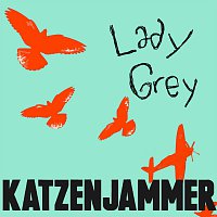 Katzenjammer – Lady Grey