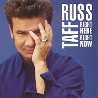 Russ Taff – Right Here, Right Now