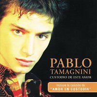 Pablo Tamagnini – Custidio de este amor