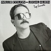 Willie Colón, Legal Alien – Top Secrets