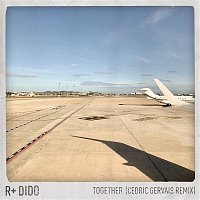 R Plus & Dido – Together (Cedric Gervais Remix)