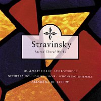 Netherlands Chamber Choir, Reinbert de Leeuw – Stravinsky: Sacred Choral Works