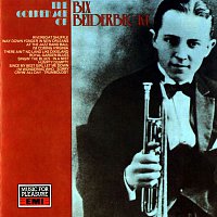 Bix Beiderbecke – The Golden Age Of Bix Beiderbecke - 1927