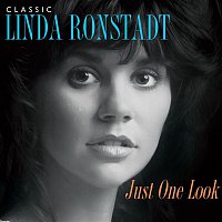Linda Ronstadt – Just One Look: Classic Linda Ronstadt (2015 Remastered Version)
