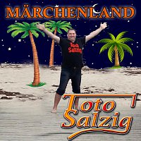 Toto Salzig – Marchenland