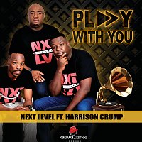 Next Level, Harrison Crump – Play With You