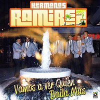 Hermanos Ramírez – Vamos A Ver Quien Baila Más