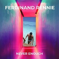Ferdinand Rennie – Never Enough