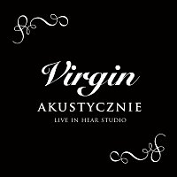 Virgin – Virgin - Akustycznie, Live In Hear Studio