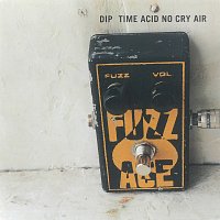 Dip – Time Acid No Cry Air