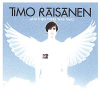 Timo Raisanen – ...And Then There Was Timo