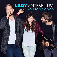 Lady Antebellum – You Look Good