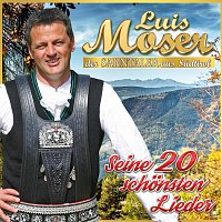 Luis Moser – Seine 20 schönsten Lieder - Der Sarntaler aus Südtirol