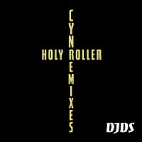 Cyn – Holy Roller [DJDS Remix]