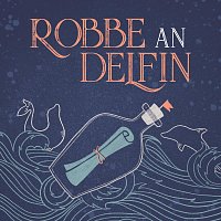 Jojo Gansch / 3 Hacken Ensemble, Anna Schwengerer / 3 Hacken Ensemble – Robbe an Delfin (2025 Dreihackengasse Cast Recording)