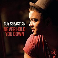 Guy Sebastian – Never Hold You Down